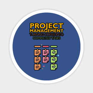 Project Management: Turning Coffee into Completed Tasks | Funny | Development | Management Magnet